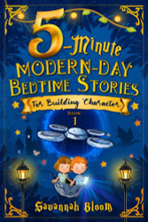 5-Minute Modern-Day Bedtime Stories: For Building Character: