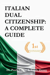 Italian Dual Citizenship: A Complete Guide