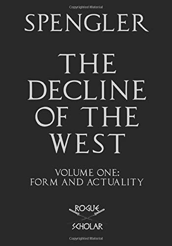 The Decline of the West Vol. I: Form and Actuality by Oswald