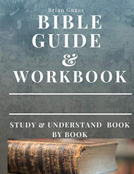 Bible Workbook and Guide: Study and Understand Book by Book