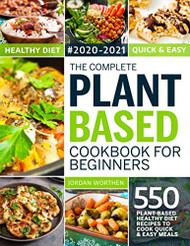 Complete Plant Based Cookbook For Beginners