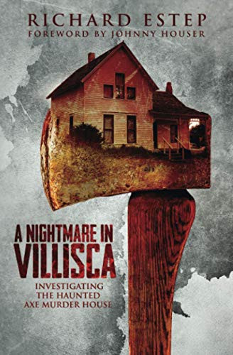 Nightmare in Villisca: Investigating the Haunted Axe Murder House