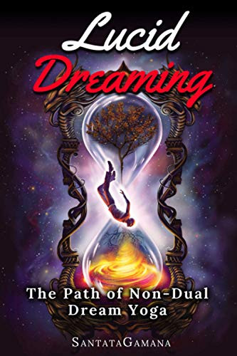 Lucid Dreaming - The Path of Non-Dual Dream Yoga