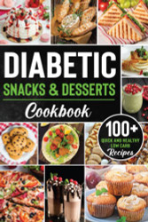 Diabetic Snacks and Desserts Cookbook