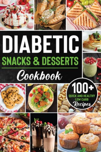 Diabetic Snacks and Desserts Cookbook