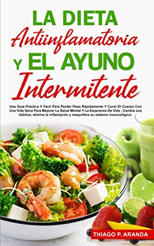 La Dieta Antiinflamatoria Y El Ayuno Intermitente