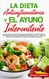 La Dieta Antiinflamatoria Y El Ayuno Intermitente