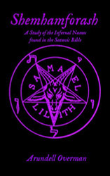 Shemhamforash: A study of the Infernal Names found in the Satanic Bible