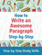How to Write an Awesome Paragraph Step-by-Step: Step-by-Step Study Skills
