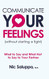 Communicate Your Feelings