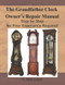 Grandfather Clock Owner?s Repair Manual