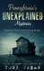 Pennsylvania's Unexplained Mysteries: Ghosts UFOs Cryptids & More