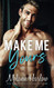 Make Me Yours (Bellamy Creek Series)