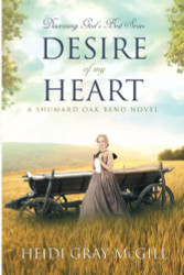 Desire of My Heart: A Shumard Oak Bend Novel