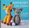 Crochet Cute Critters: 26 Easy Amigurumi Patterns