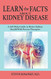 Learn The Facts About Kidney Disease