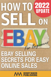 How to Sell on Ebay for Beginners: Ebay Selling Secrets for Easy Online Sales