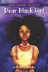 Dear Black Girl: Equip Empower Enlighten