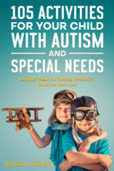 105 Activities for Your Child With Autism and Special Needs
