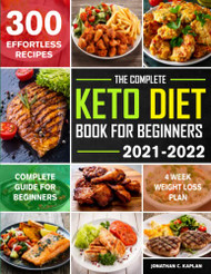 Complete Keto Diet Book for beginners 2021-2022