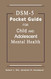 DSM-5 Pocket Guide for Child and Adolescent Mental Health 2015 Edition