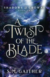 Twist of the Blade (Shadows and Crowns)