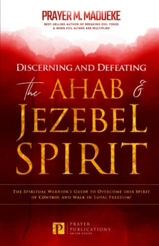 Discerning and Defeating the Ahab & Jezebel Spirit