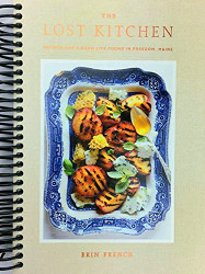 Lost Kitchen: Recipes and a Good Life Found in Freedom Maine: A Cookbook