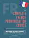 Complete Pronunciation Course: Learn the French Pronunciation in 55 lessons