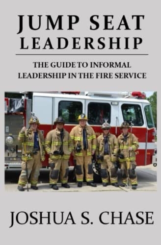 Jump Seat Leadership: The guide to informal leadership in the fire service