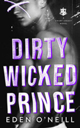 Dirty Wicked Prince: A Dark High School Bully Romance