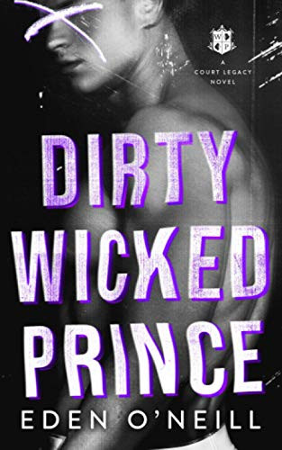 Dirty Wicked Prince: A Dark High School Bully Romance