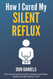 How I Cured My Silent Reflux