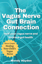 Vagus Nerve Gut Brain Connection: Heal Your Vagus Nerve and Improve Gut Health