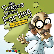 Science Behind Farting: A Funny Book About Farts