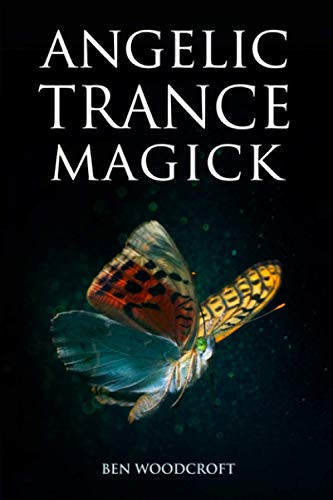 Angelic Trance Magick (The Power of Magick)