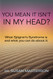 You Mean it Isn't in m Head?: What Sjogren's Sndrome is and What