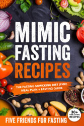 Mimic Fasting Recipes: The Fasting Mimicking Diet