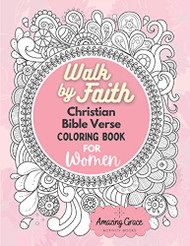 Walk by Faith Christian Bible Verse Coloring Book For Women