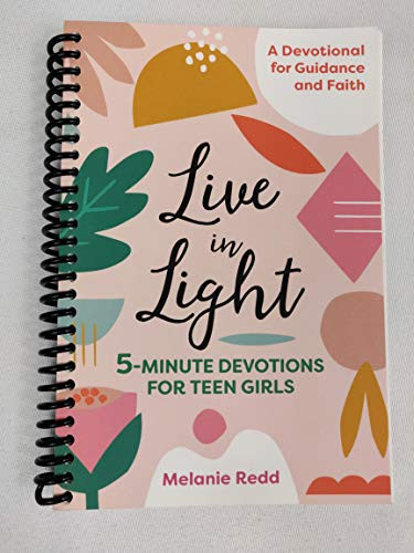 Live in Light: 5-Minute Devotions for Teen Girls
