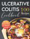 Ulcerative Colitis Cookbook: 100 Recipes & 30 Day Meal Plan for Better Health