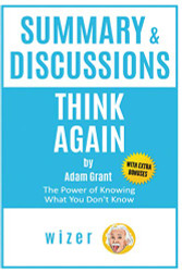 Summary & Discussions of Think Again by Adam Grant