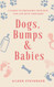 Dogs Bumps and Babies: Preparing Your Dog For Life With Your Baby