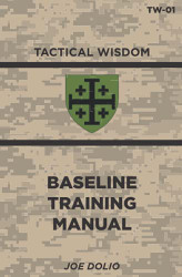 Base Line Training Manual: Tactical Wisdom Series