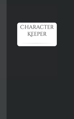 Character Keeper: A character development workbook for writers and creatives