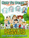 How to Draw Peanuts: Drawing Characters And Coloring With Peanuts Stress Relieving