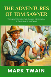 Adventures Of Tom Sawyer: The Original 1876 Edition With