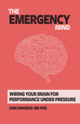 Emergency Mind: Wiring Your Brain for Performance Under Pressure