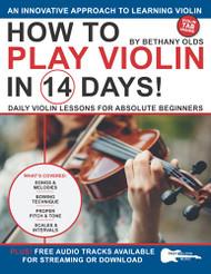 How to Play Violin in 14 Days: Daily Violin Lessons for Absolute Beginners