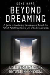 Beyond Dreaming - An In-Depth Guide on How to Astral Project &